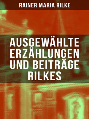 cover image of Ausgewählte Erzählungen und Beiträge Rilkes